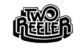TWO REELER trademark