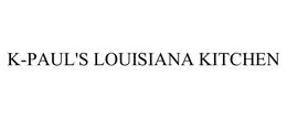 K-PAUL'S LOUISIANA KITCHEN trademark