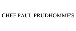 CHEF PAUL PRUDHOMME'S trademark
