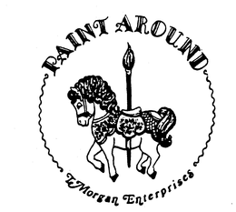 PAINT AROUND T MORGAN ENTERPRISES trademark