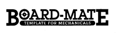 BOARD-MATE TEMPLATE FOR MECHANICALS trademark