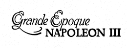 GRANDE EPOQUE NAPOLEON III trademark