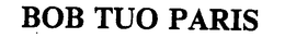 BOB TUO PARIS trademark