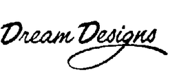 DREAM DESIGNS trademark