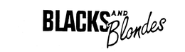 BLACKS AND BLONDES trademark
