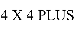 4 X 4 PLUS trademark
