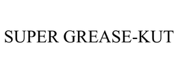SUPER GREASE-KUT trademark