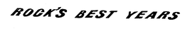 ROCK'S BEST YEARS trademark