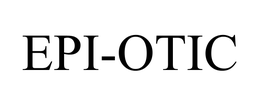 EPI-OTIC trademark
