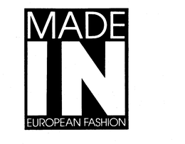 MADE IN EUROPEAN FASHION trademark
