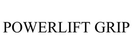 POWERLIFT GRIP trademark