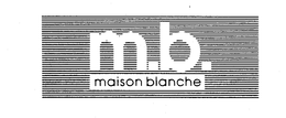 M.B. MAISON BLANCHE trademark