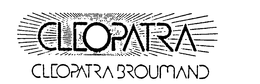 CLEOPATRA CLEOPATRA BROUMAND trademark