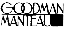 GOODMAN MANTEAU trademark