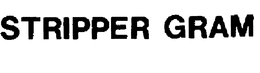 STRIPPER GRAM trademark