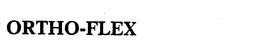 ORTHO-FLEX trademark