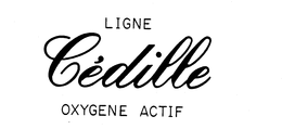 LIGNE CEDILLE OXYGENE ACTIF trademark