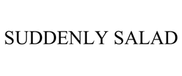 SUDDENLY SALAD trademark