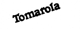 TOMAROLA trademark