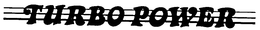 TURBO POWER trademark
