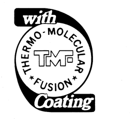 TMF WITH THERMO-MOLECULAR FUSION COATING trademark