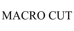 MACRO CUT trademark