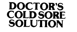 DOCTOR'S COLD SORE SOLUTION trademark