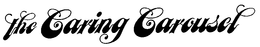 THE CARING CAROUSEL trademark