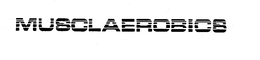 MUSCLAEROBICS trademark