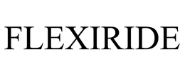 FLEXIRIDE trademark