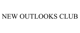 NEW OUTLOOKS CLUB trademark