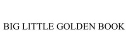 BIG LITTLE GOLDEN BOOK trademark