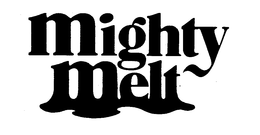 MIGHTY MELT trademark