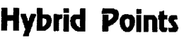 HYBRID POINTS trademark