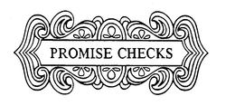 PROMISE CHECKS trademark