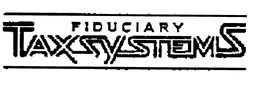 FIDUCIARY TAXSYSTEMS trademark