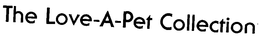 THE LOVE-A-PET COLLECTION trademark