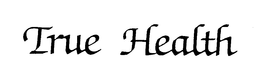 TRUE HEALTH trademark