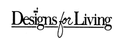 DESIGNS FOR LIVING trademark