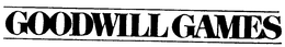 GOODWILL GAMES trademark