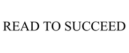 READ TO SUCCEED trademark