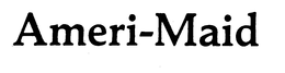 AMERI-MAID trademark