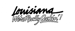 LOUISIANA WE'RE REALLY COOKIN'! trademark