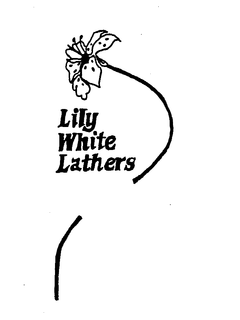 LILY WHITE LATHERS trademark
