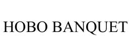 HOBO BANQUET trademark