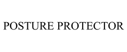 POSTURE PROTECTOR trademark