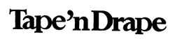 TAPE'N DRAPE (STYLIZED) trademark
