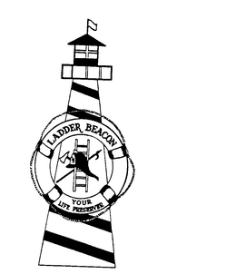 LADDER BEACON YOUR LIFE PRESERVER trademark