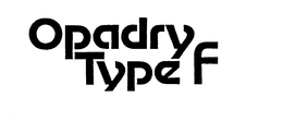 OPADRY TYPE F trademark