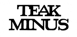 TEAK MINUS trademark